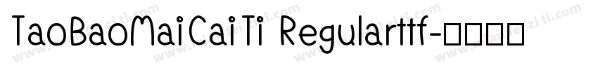 TaoBaoMaiCaiTi Regularttf字体转换